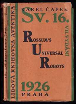 Karel Čapek: RU.R. Rossum&apos;s Universal Robots : Kolektivní drama o vstupní komedii a třech dějstvích.