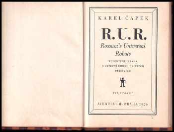 Karel Čapek: R.U.R. Rossum's Universal Robots - Kolektivní drama o vstupní komedii a třech dějstvích