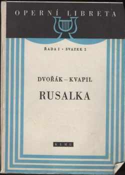 Rusalka : lyrická pohádka o 3 dějstvích