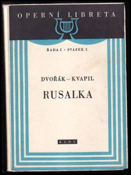 Rusalka : lyrická pohádka o 3 dějstvích