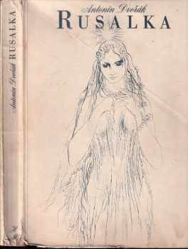 Antonín Dvořák: Rusalka
