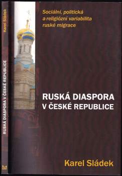 Karel Sládek: Ruská diaspora v České republice