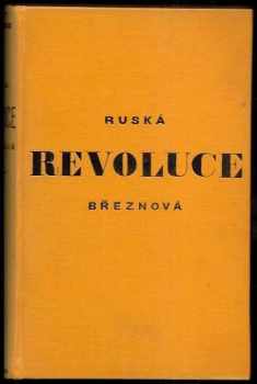 Ruská revoluce březnová ve vzpomínkách účastníků (1931, Melantrich) - ID: 196464