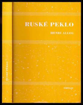 Henri Alleg: Ruské peklo, aneb, Velký skok dozadu