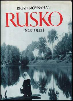 Brian Moynahan: Rusko 20. století