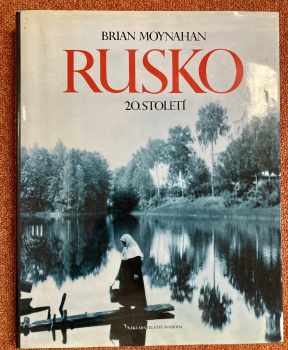 Brian Moynahan: Rusko 20. století