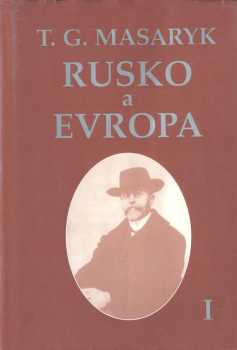 Tomáš Garrigue Masaryk: Rusko a Evropa