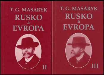 Tomáš Garrigue Masaryk: Rusko a Evropa : studie o duchovních proudech v Rusku - Díl II. část 2. až 5. a díl III. část I., Díl III. část 2. a část 3.
