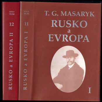 Tomáš Garrigue Masaryk: Rusko a Evropa - studie o duchovních proudech v Rusku I + II