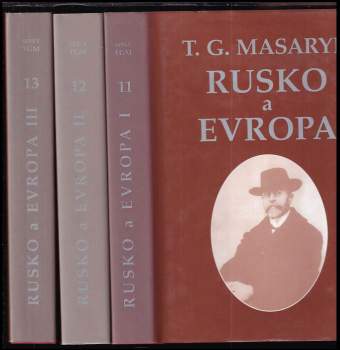 Tomáš Garrigue Masaryk: Rusko a Evropa 1 - 3 - KOMPLET