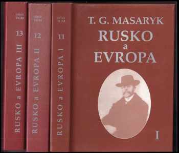 Tomáš Garrigue Masaryk: Rusko a Evropa 1 - 3 - KOMPLET
