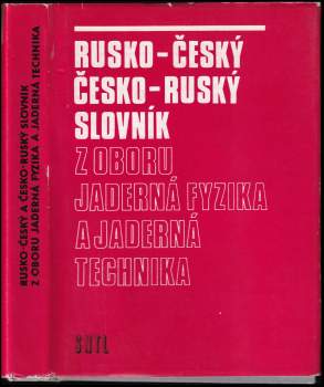 Rusko-český a česko-ruský slovník z oboru jaderná fyzika a jaderná technika
