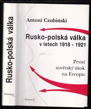 Antoni Czubiński: Rusko-polská válka v letech 1918-1921
