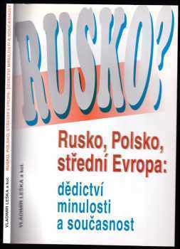 Rusko, Polsko, střední Evropa: dědictví minulosti a současnost