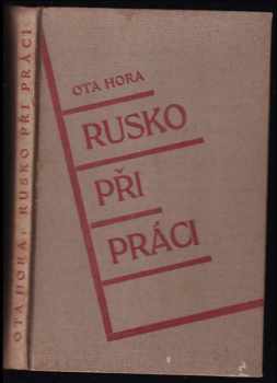 Ota Hora: Rusko při práci