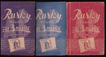 František Malíř: Rusky mluvit za 3 měsíce - díly 1 - 3 - I - Rozhovory a četba + II. část - Slovíčka a výklady + III - Otázky a převody