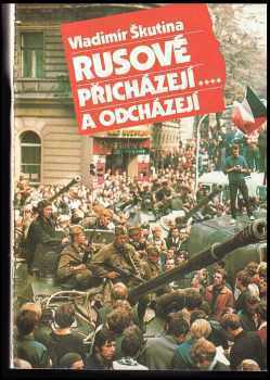 Rusové přicházejí-- a odcházejí