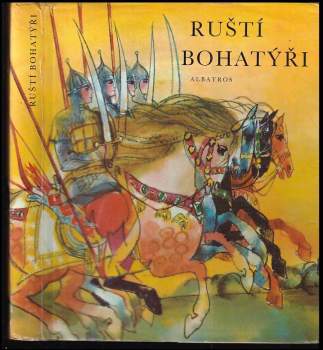 Irina Valer'janovna Karnauchova: Ruští bohatýři (Byliny)