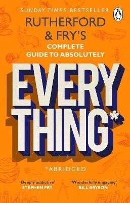 Rutherford and Fry´s Complete Guide to Absolutely Everything (Abridged): new from the stars of BBC Radio 4