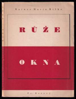 Rainer Maria Rilke: Růže ; Okna