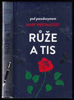 Mary Westmacott: Růže a tis