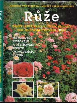 Růže - druhy, kultivary a užitečné rady pro jejich ošetřování a řez