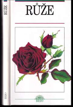 Růže ; Ilustr. P.Liška a A.Skoumalová