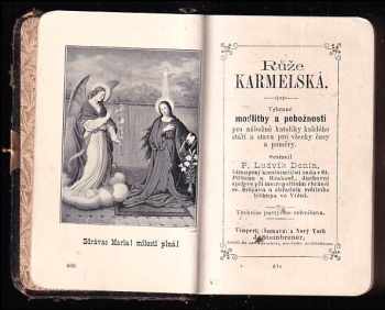 Růže Karmelská - vybrané modlitby a pobožnosti pro nábožné katolíky každého stáří a stavu pro všechny časy a poměry