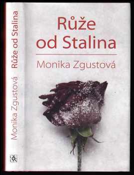 Monika Zgustová: Růže od Stalina