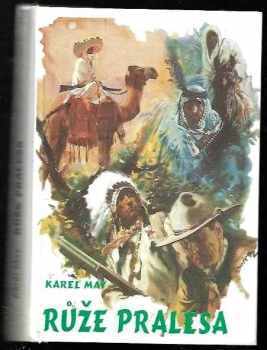 Růže pralesa : 3 - (Román z cyklu Třemi díly světa) - Karl May, Zdeněk Burian (1993, Návrat) - ID: 702231