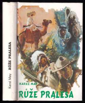 Růže pralesa : 3 - (Román z cyklu Třemi díly světa) - Karl May, Zdeněk Burian (1993, Návrat) - ID: 759793