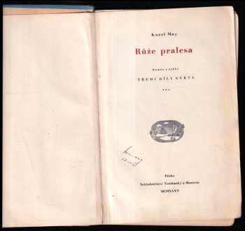 Karl May: Růže pralesa - román z cyklu Třemi díly světa [Díl 3].