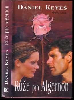 Daniel Keyes: Růže pro Algernon