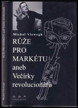 Růže pro Markétu, aneb, Večírky revolucionářů