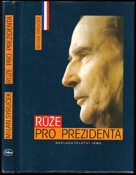 Milan Syruček: Růže pro prezidenta