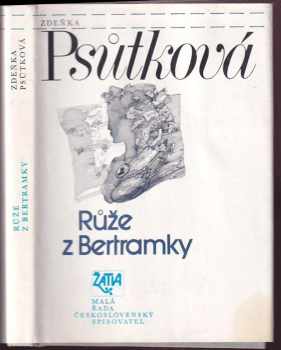Zdeňka Psůtková: Růže z Bertramky