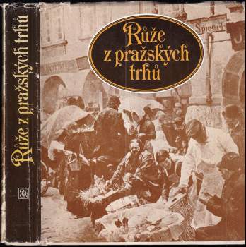 Karolina Světlá: Růže z pražských trhů