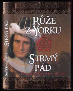 Růže z Yorku. Strmý pád