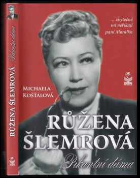Růžena Šlemrová, pikantní dáma