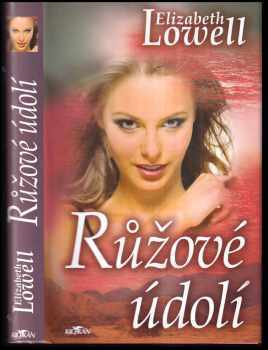 Elizabeth Lowell: Růžové údolí