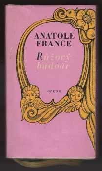 Růžový budoár - Anatole France (1969, Odeon) - ID: 194794