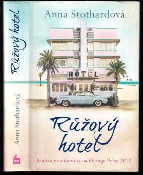 Anna Stothard: Růžový hotel