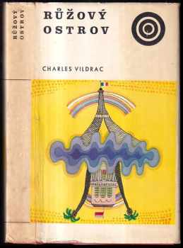 Charles Vildrac: Růžový ostrov ; Osada Růžového ostrova