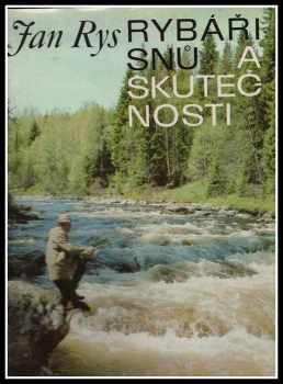 Rybáři snů a skutečnosti - Jan Rys (1985, Státní zemědělské nakladatelství) - ID: 788194