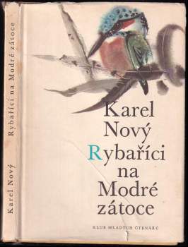 Rybaříci na Modré zátoce - Karel Nový (1967, Státní nakladatelství dětské knihy) - ID: 817709