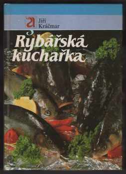 Jiří Kráčmar: Rybářská kuchařka