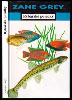 Zane Grey: Rybářské povídky