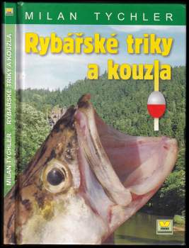 Milan Tychler: Rybářské triky a kouzla