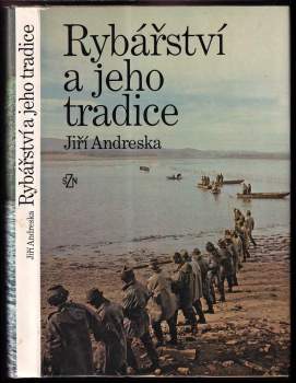 Rybářství a jeho tradice : Jiří Andreska ; ilustrácie Jiří Petráček ; fotografie Jiří Andreska
