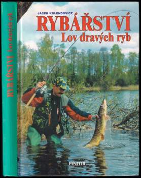 Rybářství : lov dravých ryb na přívlač